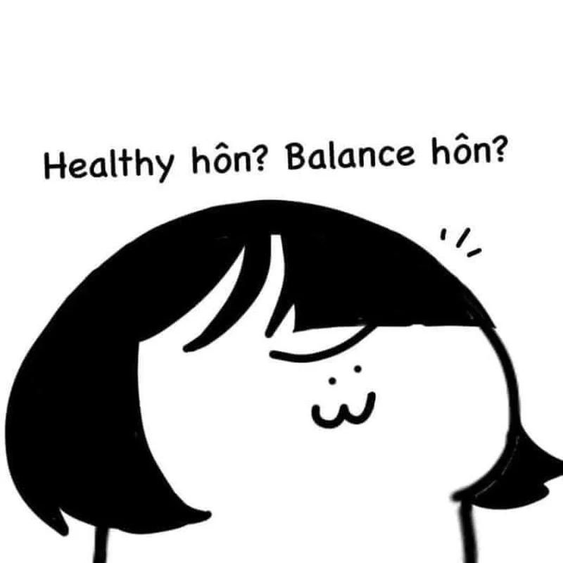 Tận hưởng sự cân bằng với bộ meme healthy and balance độc đáo