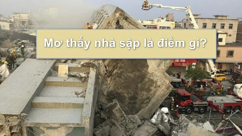 Giấc mơ thấy nhà sập báo hiệu điều gì?