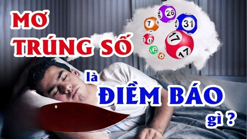 Nằm mơ thấy mình trúng số là điềm lành hay điềm dữ?