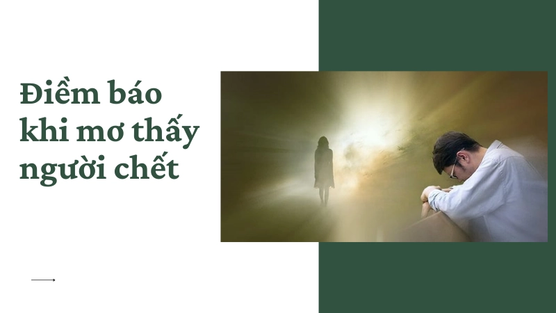 Tổng hợp các điềm báo khi mơ thấy người chết