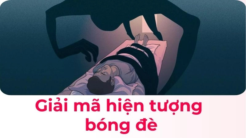 Bóng đè - Hiện tượng kỳ lạ trong giấc ngủ 