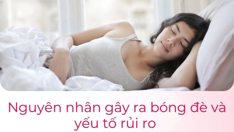 Nguyên nhân gây ra bóng đè và yếu tố rủi ro 