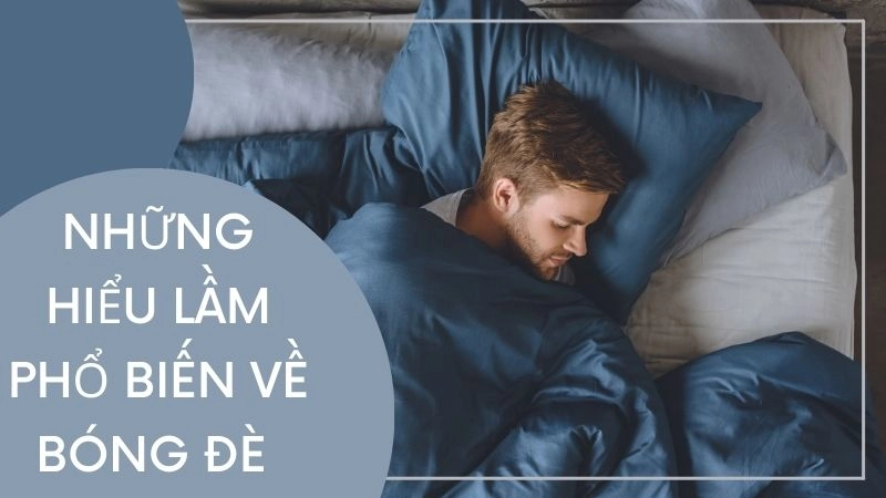 Mẹo khắc phục và phòng ngừa bóng đè hiệu quả 