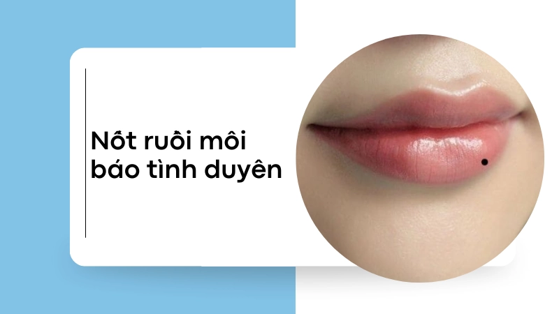 Nốt ruồi trên môi tiết lộ vận tình duyên