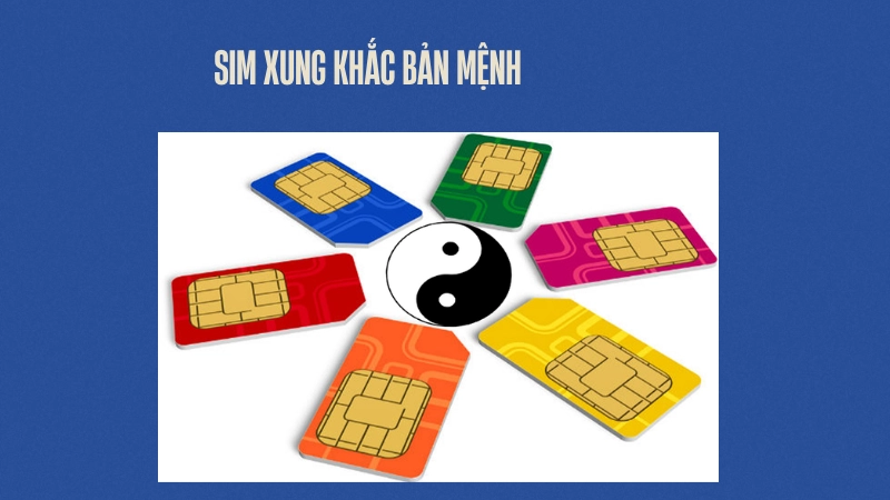 Những dòng sim đại kỵ với bản mệnh bạn tuyệt đối tránh